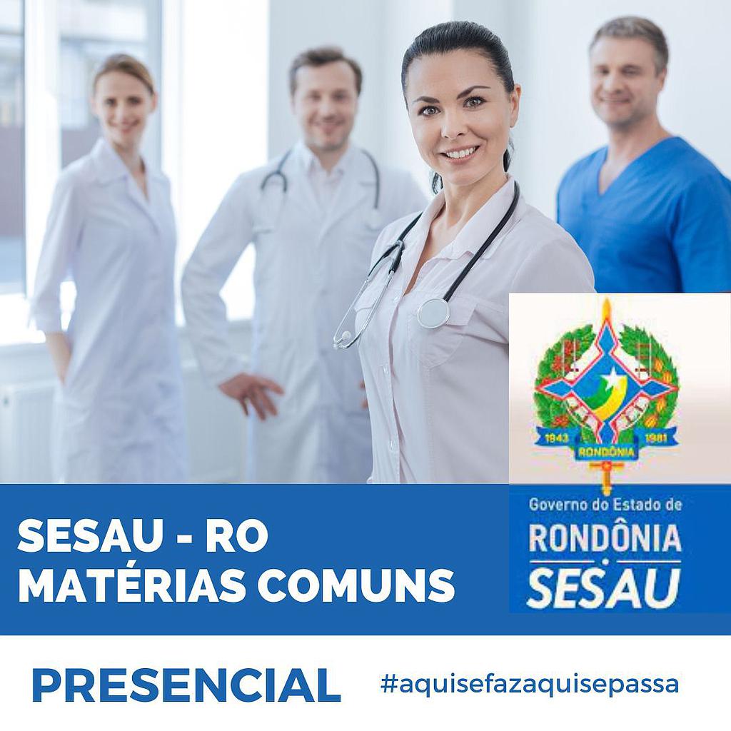 SESAU RO - MATÉRIAS COMUNS - PRESENCIAL - NOITE - PVH - 01/2024